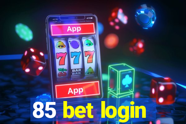 85 bet login